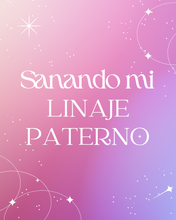 Cargar imagen en el visor de la galería, ✨ Sanando mi Linaje Paterno ✨
